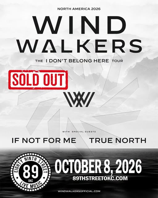 Sold-Out The I Don’t Belong Here Tour featuring Windwalkers, If Not For Me, and True North